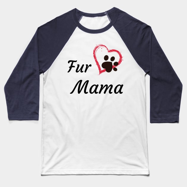 Fur Mama Baseball T-Shirt by ArtHQ